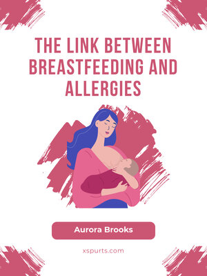 cover image of The Link Between Breastfeeding and Allergies